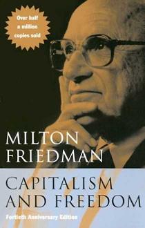 Милтон Фридман — КАПИТАЛИЗМ И СВОБОДА